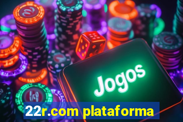 22r.com plataforma